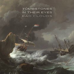 Tombstones In Their Eyes - Bad Clouds (2016) [EP]