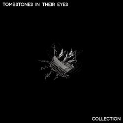 Tombstones In Their Eyes - Collection (2020)