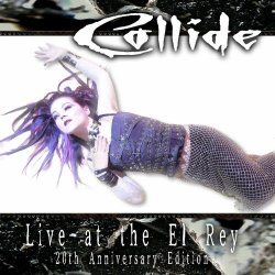 Collide - Live At The El Rey (20th Anniversary Edition) (2025)