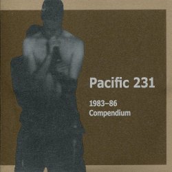 Pacific 231 - 1983-86 Compendium (2011) [2CD]