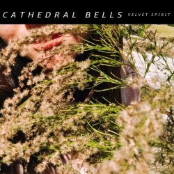 Cathedral Bells - Velvet Spirit (2020)