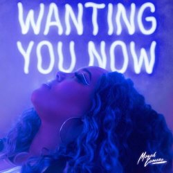 Mayah Camara - Wanting You Now (2025)
