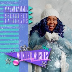 Mayah Camara & Sellorekt/LA Dreams - Winter Wishes (2023)