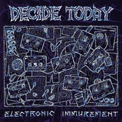 Decide Today - Electronic Immurement (2024)