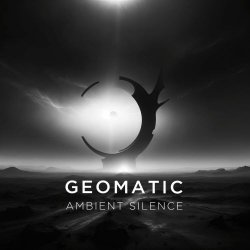Geomatic - Ambient Silence (2025)