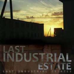 Last Industrial Estate - Last Industrial Estates (2012)