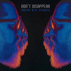 Smoking With Strangers - Don't Disappear (2025)