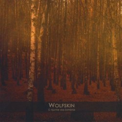 Wolfskin - O Ajuntar Das Sombras (2008)