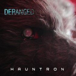 Hauntron - Deranged (2022) [EP]