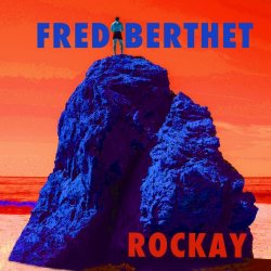 Fred Berthet - Rockay (2025) [EP]