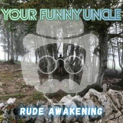 Your Funny Uncle - Rude Awakening (2025) [Single]