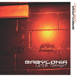 Babylonia - Later Tonight (2011) [Reissue]