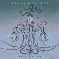 Paulina Fae - Dreamwalkers (2019)