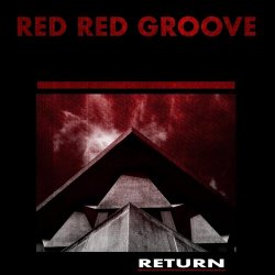 Red Red Groove - Return (2022)