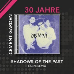 !Distain - Shadows Of The Past (LazzoRemix - Cement Garden 30 Year Celebration) (2025) [Single]
