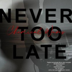 Chemical Waves - Never Too Late (2025)