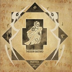 Theodor Bastard - Pustota (2014) [Remastered]