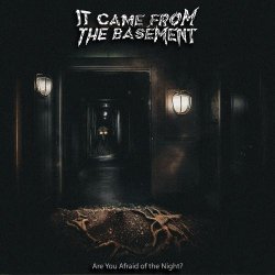 It Came From The Basement - Are You Afraid Of The Night? (2025) [EP]