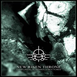 New Risen Throne - Loneliness Of Hidden Structures (2011)