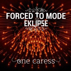 Forced To Mode & Eklipse - One Caress (2025)