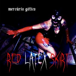 Mercúrio Gótico - Red Latex Skirt (2025) [Single]