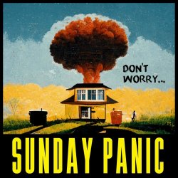 Sunday Panic - Don't Worry (2022) [Single]