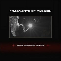 Fragments Of Passion - Aus Meinem Grab (2025) [Single]