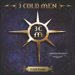 3 Cold Men - A Cold Decade (Limited Edition) (2012) [2CD]