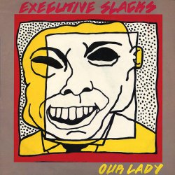 Executive Slacks - Our Lady (1984) [EP]