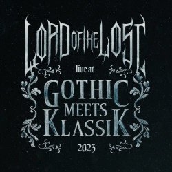 Lord Of The Lost - Live At Gothic Meets Klassik 2023 (2025)