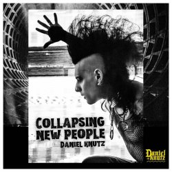 Daniel Knutz - Collapsing New People (2025) [Single]