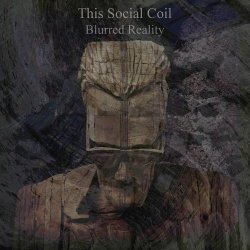 This Social Coil - Blurred Reality (2018)