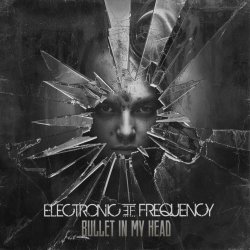 Electronic Frequency - Bullet In My Head (2025) [Single]