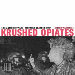 Krushed Opiates - (Like) A Fascist War (2025) [Single]
