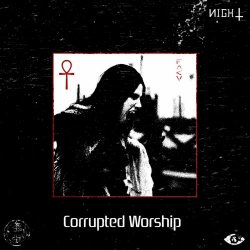 ИIGH† - Corrupted Worship (2025) [Single]