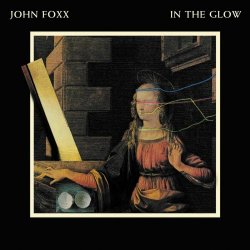 John Foxx - In The Glow (The 1983 Tour) (Definitive Edition) (2009)