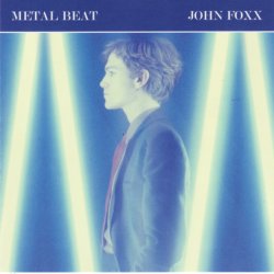 John Foxx - Metal Beat (2007) [2CD]