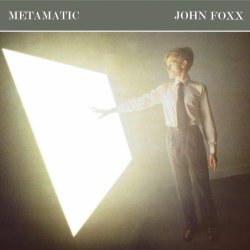John Foxx - Metamatic...Plus (2010) [Remastered]