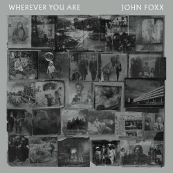 John Foxx - Wherever You Are (2025)