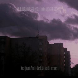 Urban Space - What's Left Of Me (2025) [Single]