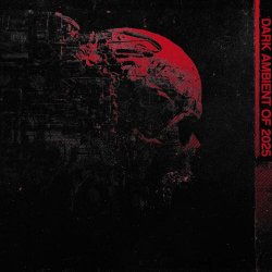 Cryo Chamber - Dark Ambient Of 2025 (2025)