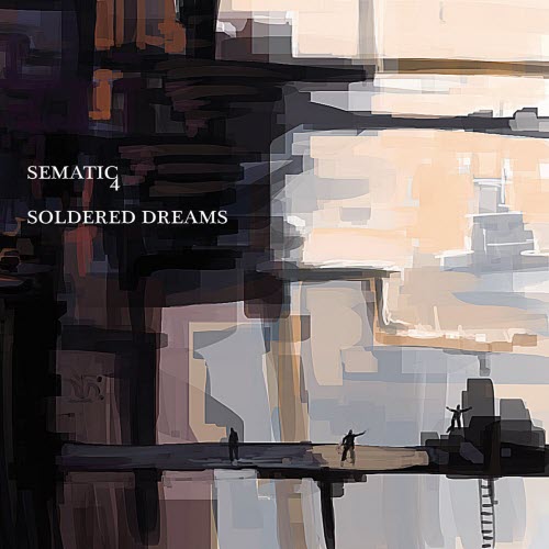 Sematic4 - Soldered Dreams (2015)