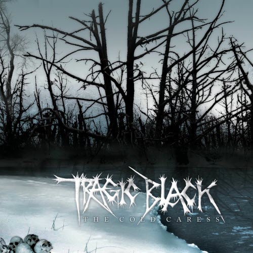 Tragic Black - The Cold Caress (2007)