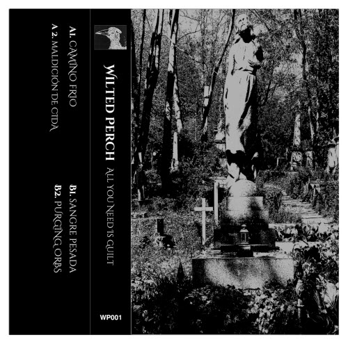 Wilted Perch - All You Need Is Guilt (2019)