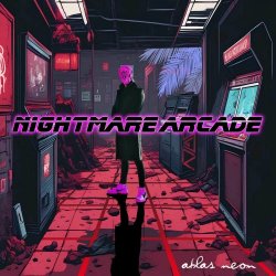 Atlas Neon - Nightmare Arcade (2026)