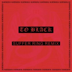 Ritualz - To Black (Suffer Ring Remix) (2025) [Single]