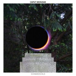 Caput Medusae - Schwarzschild (2026) [Single]