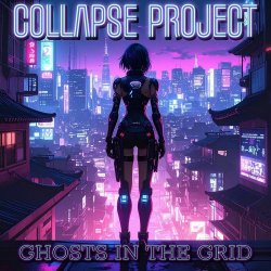 Collapse Project - Ghosts In The Grid (2026) [Single]
