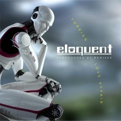 Eloquent - Surrounded By Remixes: Foreign Love Affair (2019) [EP]