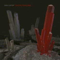 Faex Optim - Crystal Pleasures (2023)